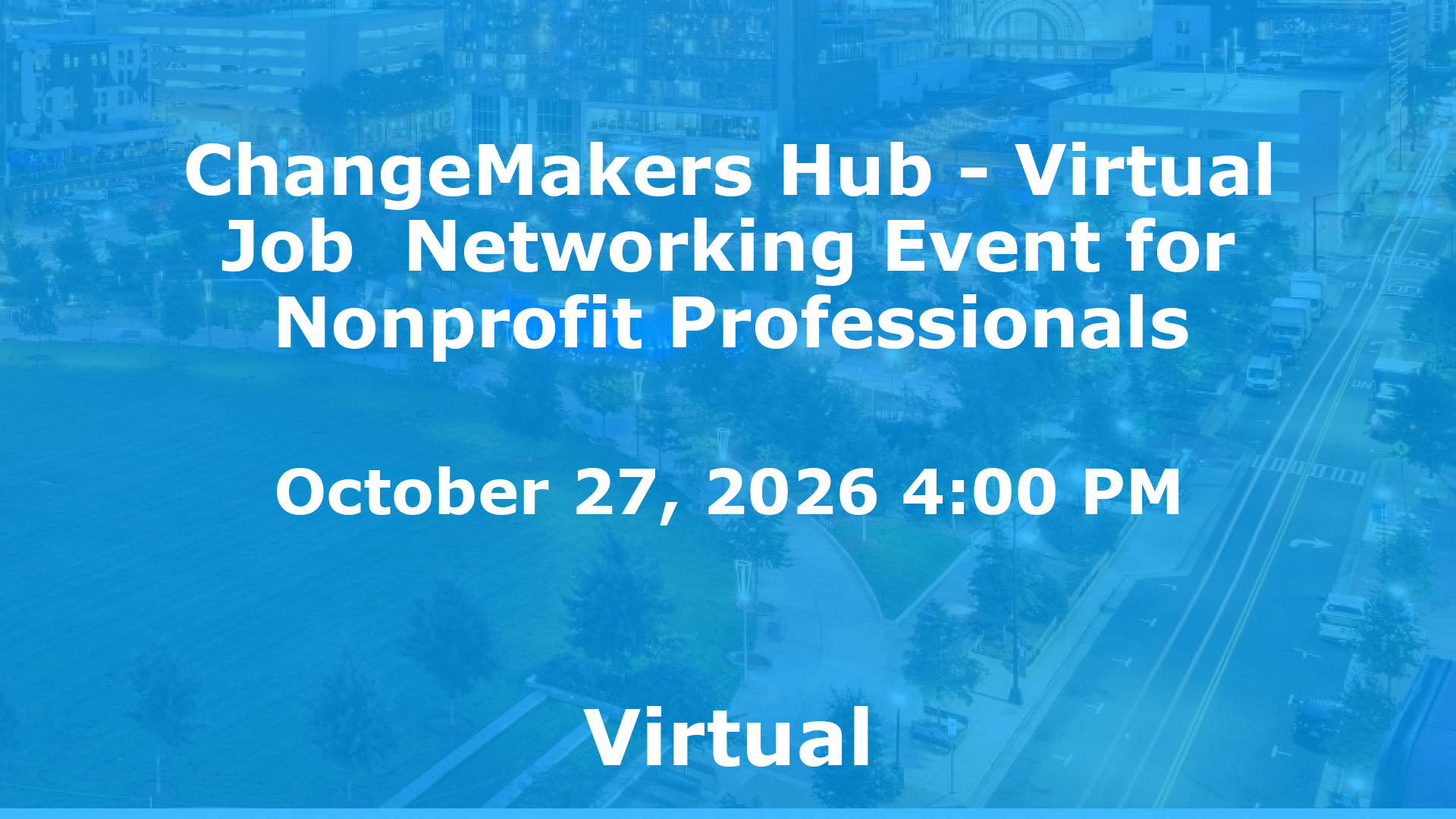 ChangeMakers Hub - Virtual Job  Networking Event for Nonprofit Professionals event image